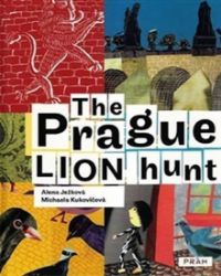 The Prague Lion Hunt / Prahou kráčí lev (anglicky) - Alena Ježková - Dětská cizojazyčná literatura The Prague Lion Hunt / Prahou kráčí lev (anglicky)