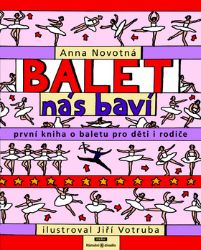 Balet nás baví - První kniha o baletu pro děti i rodiče Balet nás baví - První kniha o baletu pro děti i rodiče