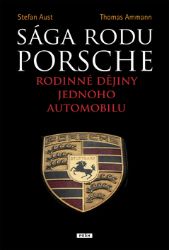Sága rodu Porsche - Rodinné dějiny jednoho automobilu Sága rodu Porsche - Rodinné dějiny jednoho automobilu