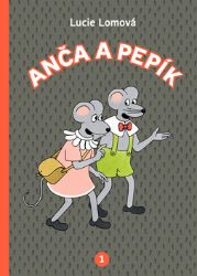 Anča a Pepík 1 - komiks - Lucie Lomová - Komiksy pro děti Anča a Pepík 1 - komiks