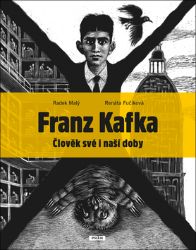 Franz Kafka - Člověk své a naší doby - Radek Malý,Renáta Fučíková - Biografie a autobiografie Franz Kafka - Člověk své a naší doby