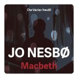 Macbeth - 2 CDmp3 (Čte Václav Neužil) - audiokniha - Jo Nesbo - Audioknihy - detektivky a napětí Macbeth - 2 CDmp3 (Čte Václav Neužil)