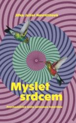 Myslet srdcem - Psychedelická cesta Latinskou Amerikou Myslet srdcem - Psychedelická cesta Latinskou Amerikou