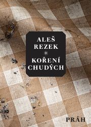 Koření chudých - Aleš Rezek - Česká a slovenská beletrie Koření chudých