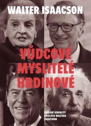 Vůdcové, myslitelé, hrdinové - Hledání geniality v esejích Waltera Isaacsona