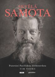 Skvělá samota - Putování Pacifickou hřebenovkou - Tim Voors - Cestopisy Amerika Skvělá samota - Putování Pacifickou hřebenovkou