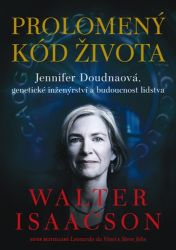 Prolomený kód života - Jennifer Doudnaová, genetické inženýrství a budoucnost lidstva - Walter Isaacson - Spisovatelé Prolomený kód života - Jennifer Doudnaová, genetické inženýrství a budoucnost lidstva
