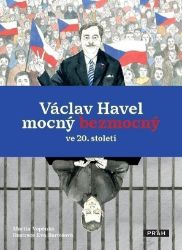 Václav Havel mocný bezmocný ve 20. století - Martin Vopěnka - Historické osobnosti Václav Havel mocný bezmocný ve 20. století