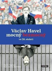 Václav Havel mocný bezmocný ve 20. století Václav Havel mocný bezmocný ve 20. století