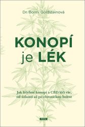 Konopí je lék - Jak léčebné konopí a CBD léčí vše, od úzkosti až po chronickou bolest Konopí je lék - Jak léčebné konopí a CBD léčí vše, od úzkosti až po chronickou bolest