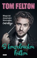 S kouzelnickou hůlkou: Magické dospívání filmového čaroděje - Tom Felton - Herci a herečky S kouzelnickou hůlkou: Magické dospívání filmového čaroděje