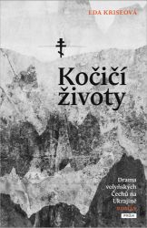Kočičí životy - Drama volyňských Čechů na Ukrajině Kočičí životy - Drama volyňských Čechů na Ukrajině