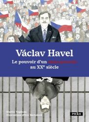 Václav Havel Le pouvoir d’un sans-pouvoir au XXe siecle Václav Havel Le pouvoir d’un sans-pouvoir au XXe siecle