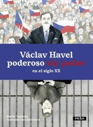 Václav Havel poderoso sin poder en el siglo XX