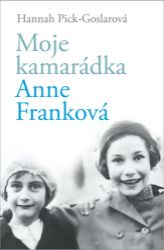Moje kamarádka Anne Franková Moje kamarádka Anne Franková