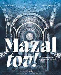 Mazal tov! - Cesta životem v židovské tradici - David Maxa - Judaismus Mazal tov! - Cesta životem v židovské tradici