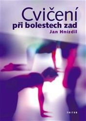 Cvičení při bolestech zad - Jan Hnízdil - Medicína a lékařství Cvičení při bolestech zad