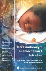 Děti s nádorovým onemocněním I. - Rady rodičům - Josef Koutecký - Medicína a lékařství Děti s nádorovým onemocněním I. - Rady rodičům