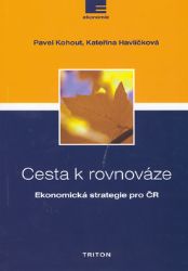 Cesta k rovnováze - Ekonomická strategie pro ČR Cesta k rovnováze - Ekonomická strategie pro ČR