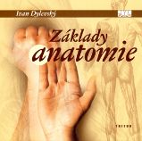 Základy anatomie - Ivan Dylevský - Zdraví, hubnutí a sport Základy anatomie