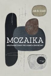 Mozaika křesťanské úvahy pro dobré i špatné dny Mozaika křesťanské úvahy pro dobré i špatné dny