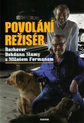 Povolání režisér - Rozhovor Bohdana Slámy s Milošem Formanem Povolání režisér - Rozhovor Bohdana Slámy s Milošem Formanem