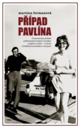 Případ Pavlína - Dramatický příběh světoznámé české modelky a jejích rodičů - rodiny rozdě - Martina Formanová - Biografie a autobiografie Případ Pavlína