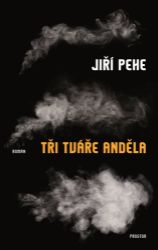 Tři tváře anděla - Jiří Pehe - Česká a slovenská beletrie Tři tváře anděla