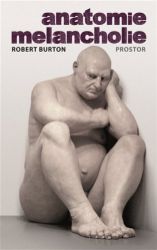 Anatomie melancholie - Robert Burton - Psychologie Anatomie melancholie