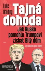 Tajná dohoda - Jak Rusko pomohlo Trumpovi získat Bílý dům Tajná dohoda - Jak Rusko pomohlo Trumpovi získat Bílý dům