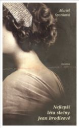 Nejlepší léta slečny Jean Brodieové - Muriel Spark - Romány Nejlepší léta slečny Jean Brodieové