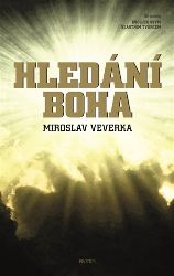 Hledání Boha - Miroslav Veverka - Sbírky citátů Hledání Boha
