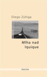 Mlha nad Iquique - Diego Zúniga - Romány Mlha nad Iquique