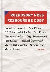 Rozhovory přes rozbouřené doby - Petr Vizina,Jiří Leschtina,kolektiv autorů,Eva Bobůrková,Petr Placák,Jiří Pehe,Petr Pithart,Michael Žantovský,Aleš Palán,Mark Slouka,Igor Lukeš,Timothy Snyder,Jan Kysela,Olga Sommerová,Luboš Dobrovský,Šimon Pánek - Biografie a autobiografie Rozhovory přes rozbouřené doby