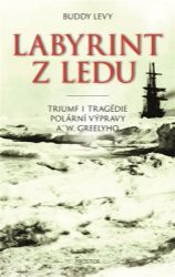 Labyrint z ledu - Triumf a tragédie polární výpravy A. W. Greelyho Labyrint z ledu - Triumf a tragédie polární výpravy A. W. Greelyho