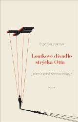 Loutkové divadlo strýčka Otta - Historie jedné židovské rodiny Loutkové divadlo strýčka Otta - Historie jedné židovské rodiny
