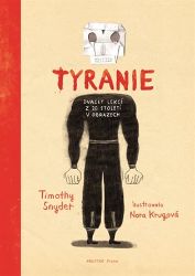 Tyranie: Dvacet lekcí z 20. století v obrazech (ilustrované vydání) - Timothy Snyder - Fantasy a sci-fi Tyranie: Dvacet lekcí z 20. století v obrazech