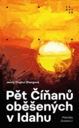 Pět Číňanů oběšených v Idahu Pět Číňanů oběšených v Idahu