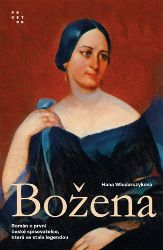 Božena - Román o první české spisovatelce, která se stala legendou Božena - Román o první české spisovatelce, která se stala legendou