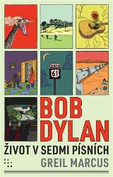 Bob Dylan - Život v sedmi písních Bob Dylan - Život v sedmi písních