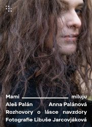 Mami, miluju - Rozhovory o lásce navzdory - Aleš Palán - Biografie a autobiografie Mami, miluju