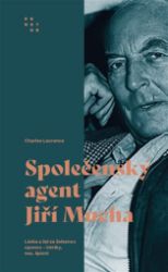 Společenský agent Jiří Mucha: Láska a žal za železnou oponou - intriky, sex, špioni Společenský agent Jiří Mucha: Láska a žal za železnou oponou - intriky, sex, špioni