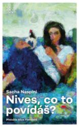 Nives, co to povídáš? - Sacha Naspini - Romány pro ženy Nives, co to povídáš?