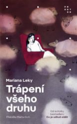 Trápení všeho druhu - Eva Bartošová,Mariana Leky - Psychologie Trápení všeho druhu