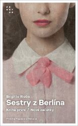 Sestry z Berlína I - Brigitte Riebe - Světová beletrie Sestry z Berlína
