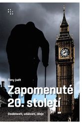 Zapomenuté 20. století - Osobnosti, události, ideje Zapomenuté 20. století - Osobnosti, události, ideje