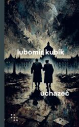 Uchazeč - Lubomír Kubík - Historické romány Uchazeč