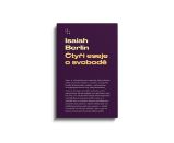 Čtyři eseje o svobodě - Isaiah Berlin - Filozofie Čtyři eseje o svobodě