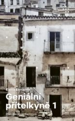 Geniální přítelkyně 1 - Dětství a dospívání - Elena Ferrante - Světová beletrie Geniální přítelkyně 1 - Dětství a dospívání