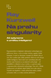 Na prahu singularity - Až splyneme s umělou inteligencí